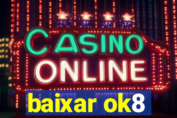 baixar ok8